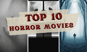 Top 10 Horror Movies of All Time